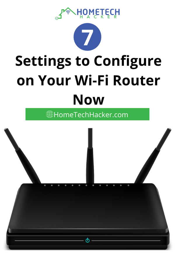 probability Pillar Intestines 7 Settings to Configure on Your WI-FI Router Now - HomeTechHacker