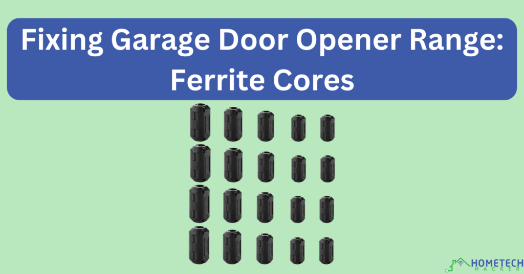 Fixing Garage Door Opener title and a multiple sizes of Ferrite Cores