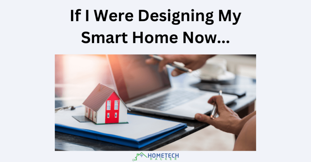 If I were designing my smart home now feature image with computer and home in the graphic