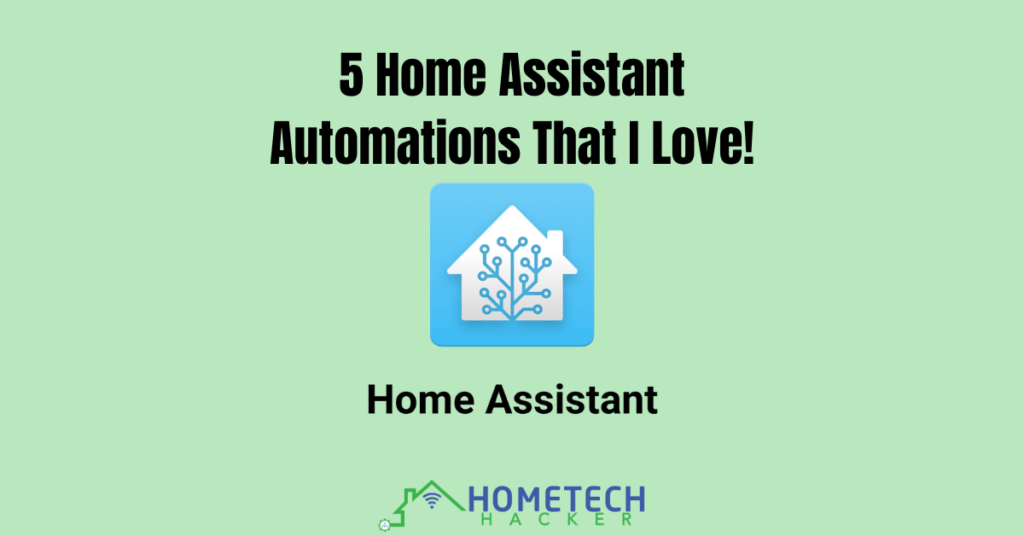 5 Home Assistant Automations That I Love (2023)