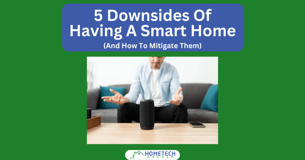 5 Downsides Of Having A Smart Home