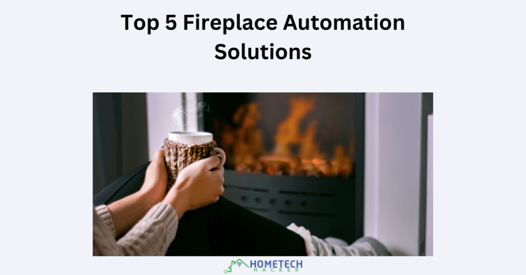 Top 5 Fireplace Automation Solutions
